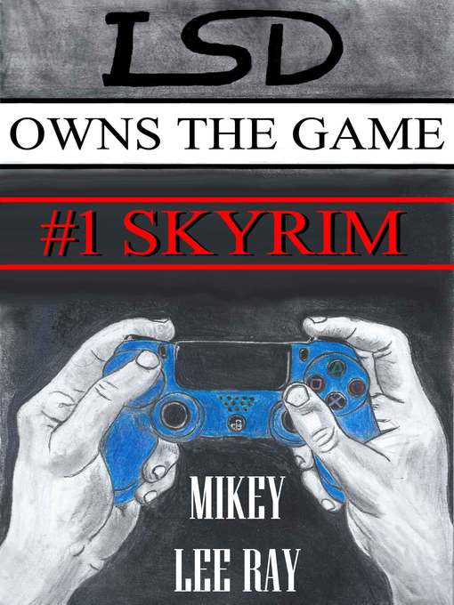 Title details for LSD Owns the Game #1 Skyrim by Mikey Lee Ray - Available